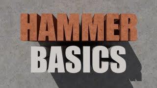 Hammer How-To #1: Basic Everything