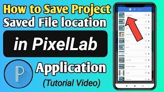 How to save Projects and their saved file location in pixelLab App