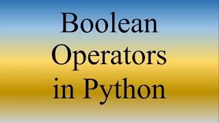 Python Lecture 8 | Boolean Operators in Python | Boolean Operators in Python with examples