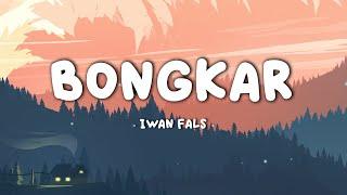 Iwan Fals - Bongkar || Lirik Video