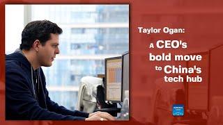 WithChina | Taylor Ogan: A CEO's bold move to China's tech hub