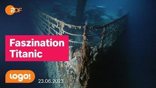 Was macht die Titanic so besonders? | logo! Nachrichten vom 23.06.2023