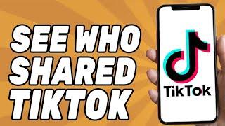 How to See Who Shared your Tiktok (Easy 2025)