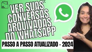 Como Ver Conversas Arquivadas no Whatsapp | Atualizado