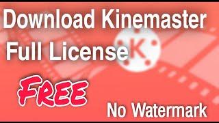 How to remove watermark in kinemaster | How to Download kinemaster full license free