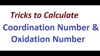 Coordination number and Oxidation state