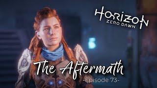 The Aftermath | Horizon Zero Dawn | Let's Play Episode 73