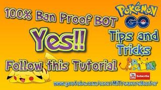 100% BAN PROOF Pokemon GO BOT - YES - Follow this Tutorial! 0.35.0