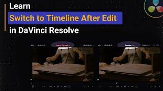 Tip: What is Switch to Timeline After Edit - DaVinci Resolve 17 Tutorial