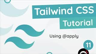 Tailwind CSS Tutorial #11 - @apply Directive