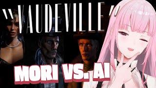 【VAUDEVILLE】Mori Vs. AI CRIMINALS!!