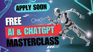 Free AI & ChatGPT Masterclass | Free Benefits | Learning Opportunity | APPLY SOON