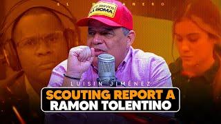 Scouting Report a Ramón Tolentino - Luisin Jiménez