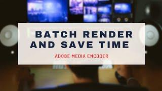 Batch Render Nested Clips with Adobe Media Encoder