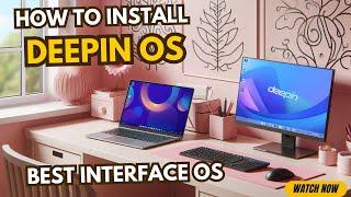 How to install DEEPIN OS , LINUX OS with the best interface