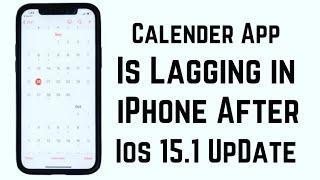FIXED Calender App is Lagging in iPhone -How To Fix Callender Event Missing in After IOS 15.1 UpDate