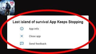 Fix Last island of survival App Keeps Stopping | Last island of survival App Crash Issue | PSA 24