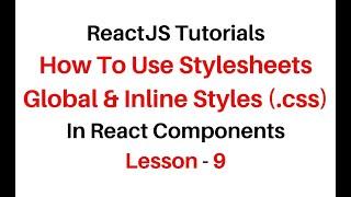 ReactJS Stylesheet Global and Inline CSS Styles In  jsx Component