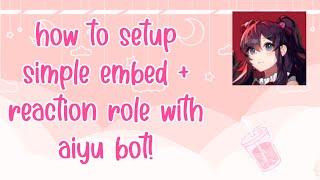 ୨୧ How to setup simple embed + reaction role with aiyu bot!! || Discord Tutorial || PinkRosePlayz ୨୧