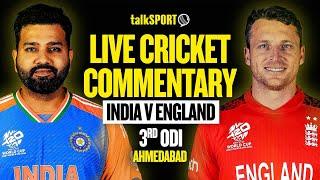 LIVE: India v England 3rd ODI, Ahmedabad | talkSPORT Cricket