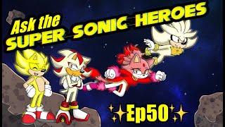 [Ep.50] Ask the Sonic Heroes  SUPER SONIC HEROES!