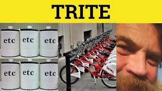  Trite - Trite Meaning - Trite Examples - Trite in a Sentence