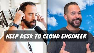 From Help Desk to Cloud Engineer: Your Essential Guide