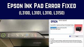 Solving The Epson Ink Pad End Of Service Life Error For L3100, L3101, L3110, L3150 Models