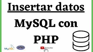 Insertar registros a una base de datos MySQL con PHP