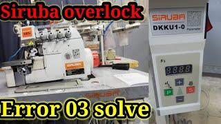 Siruba 747k overlock error 03 solve