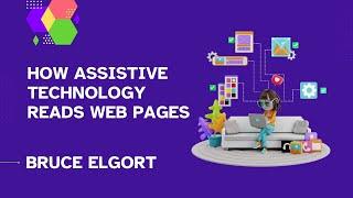 How Assistive Technology Reads Web Pages