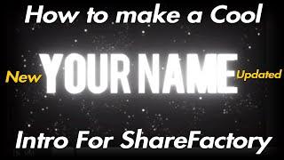 How to make a Cool Intro for ShareFactory (NEW UPDATED)