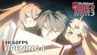 The Rising of the Shield Hero - Opening 4 【SIN】 4K 60FPS Creditless | CC
