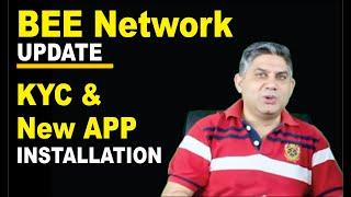 Bee Network Update. KYC & New APP Installation.