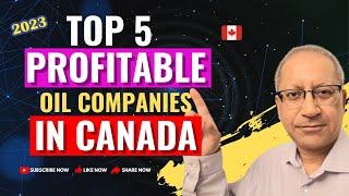 Top 5 Profitable Oil Companies in Canada | David Das | Think And Retire