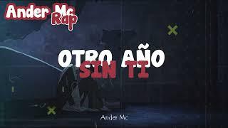 ️OTRO AÑO SIN TI CANCION triste PARA ESCUCHAR|| Ander Mc Rap