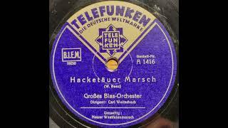 Hacketäuer Marsch - Beez - Grosses Blas-Orchester - Carl Woitschach