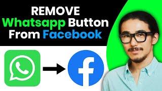 How To Remove Whatsapp Button From Facebook (2024)