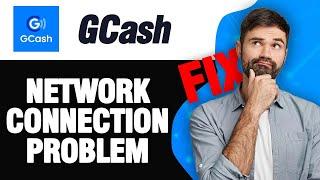 How To Fix GCash App Network Connection Problem | Easy Quick Solution