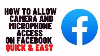 how to allow camera and microphone access on facebook