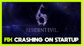 How to FIX Resident Evil 6 Crashing on Startup!