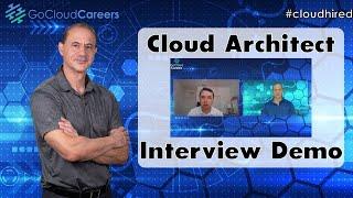 Cloud Architect Interview Demonstration (Get Hired on Your Next Cloud Architect Interview)