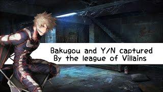 Bakugou and Y/N captured by the League Of Villains. (ASMR) (MHA)