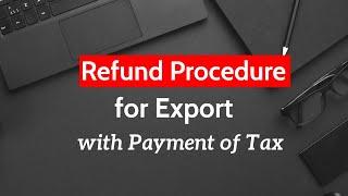 Refund Procedure for Export with Payment of IGST