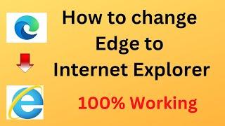 Change to Microsoft edge to Internet explorer How to Change the Default Web browser