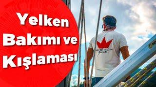 Kışlama için yelkenlerin sökülmesi, bakımı, onarımı nasıl oluyor? Bölüm #16