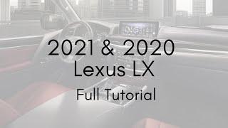 2021 and 2020 Lexus LX Full Tutorial - Deep Dive