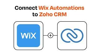 How to connect Wix Automations to Zoho CRM - Easy Integration