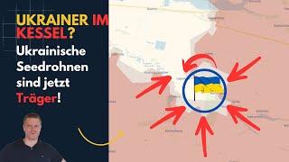 Ukrainer eingekesselt? Ukrainische Seedrohnen sind jetzt Träger! Lagebericht (392)