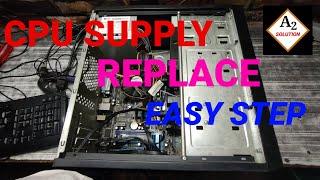 How To Change Cpu Power Supply|| Cpu Ki Supply Replace Kaise Kare#A2solution